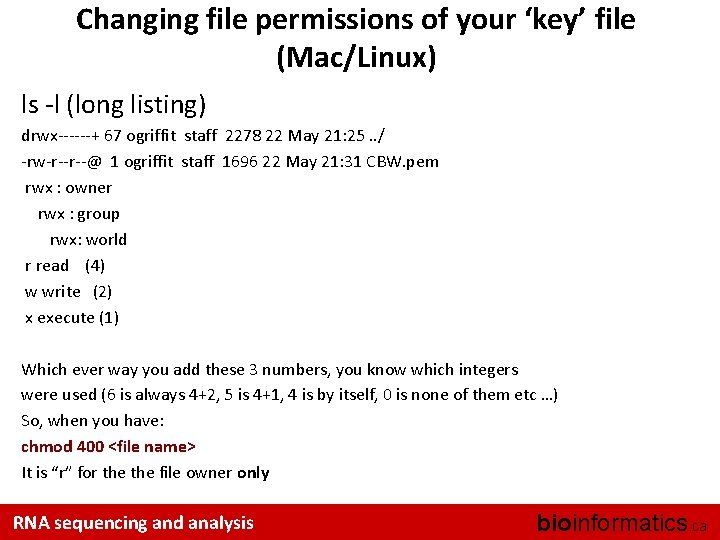 Changing file permissions of your ‘key’ file (Mac/Linux) ls -l (long listing) drwx------+ 67