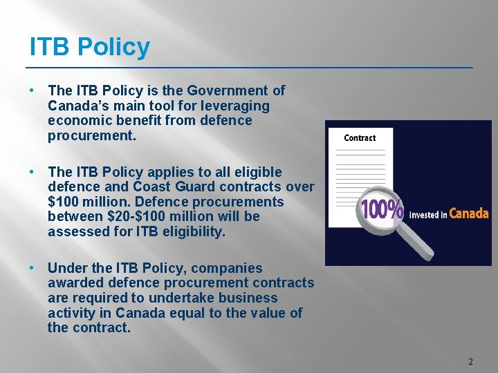 ITB Policy • The ITB Policy is the Government of Canada’s main tool for