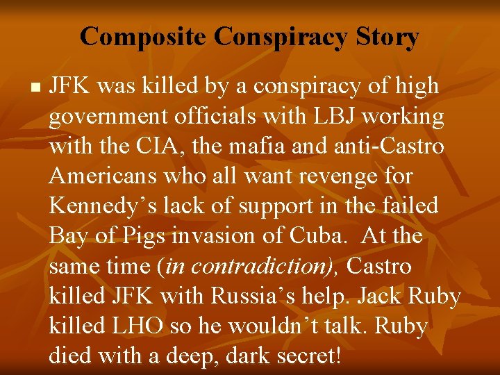 Composite Conspiracy Story n JFK was killed by a conspiracy of high government officials