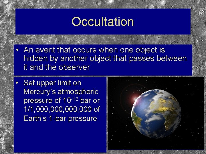 Occultation • An event that occurs when one object is hidden by another object