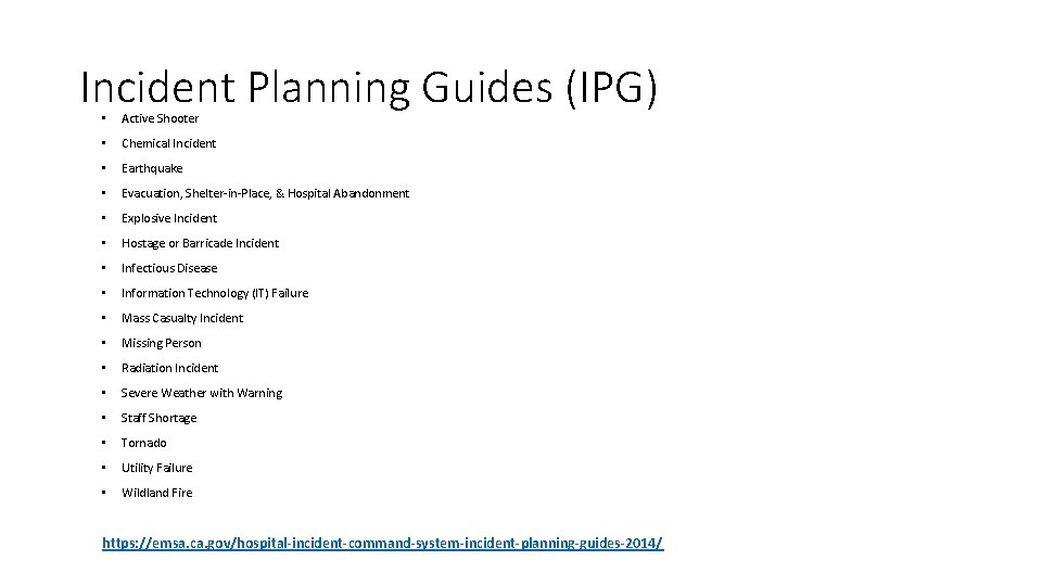Incident Planning Guides (IPG) • Active Shooter • Chemical Incident • Earthquake • Evacuation,