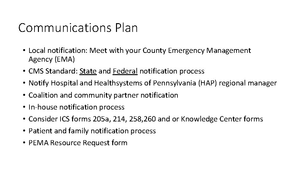 Communications Plan • Local notification: Meet with your County Emergency Management Agency (EMA) •