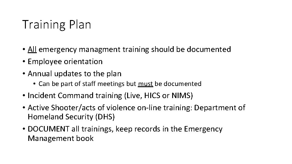 Training Plan • All emergency managment training should be documented • Employee orientation •