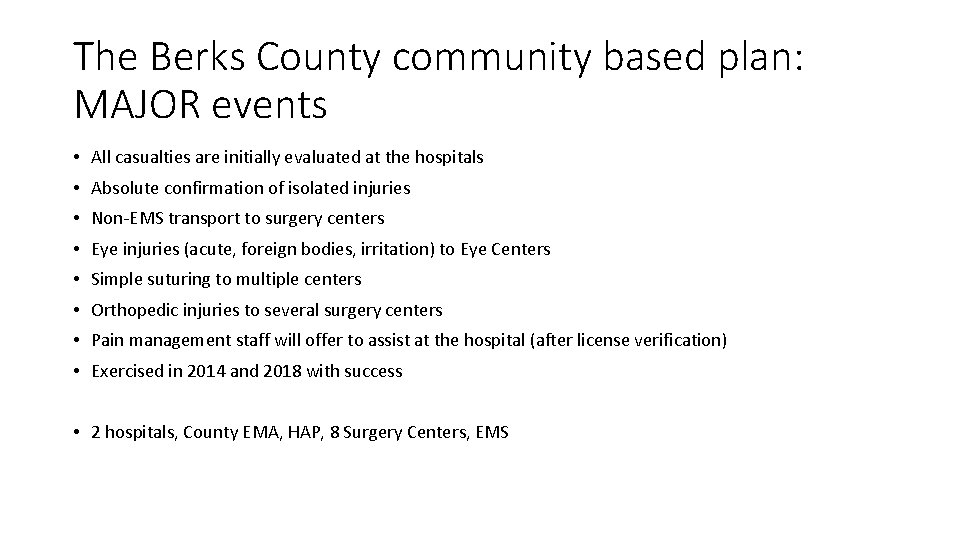 The Berks County community based plan: MAJOR events • All casualties are initially evaluated