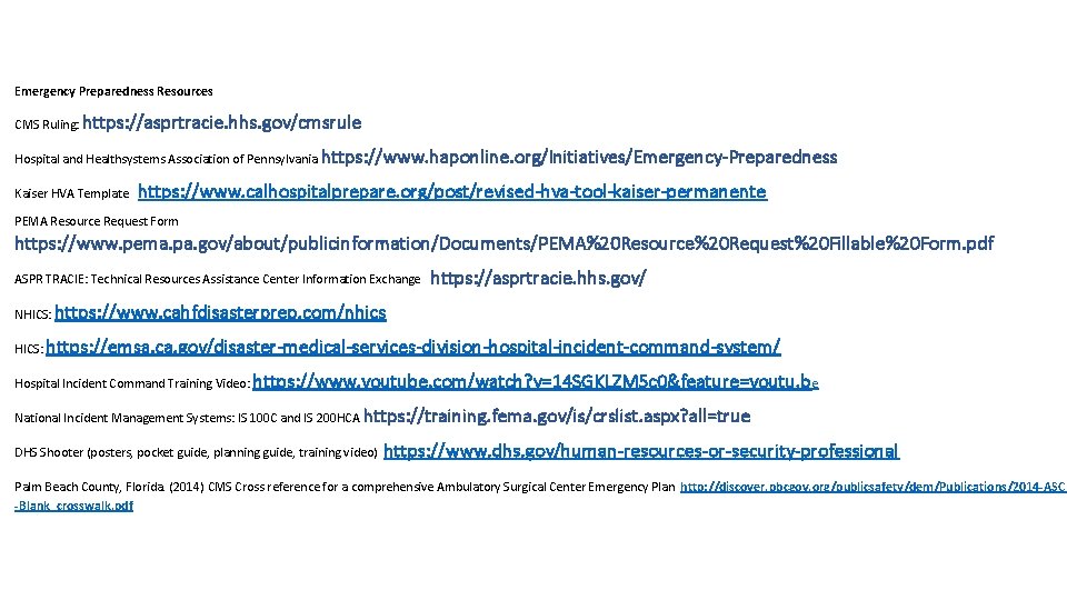 Emergency Preparedness Resources CMS Ruling: https: //asprtracie. hhs. gov/cmsrule Hospital and Healthsystems Association of