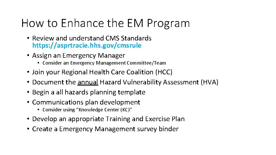 How to Enhance the EM Program • Review and understand CMS Standards https: //asprtracie.