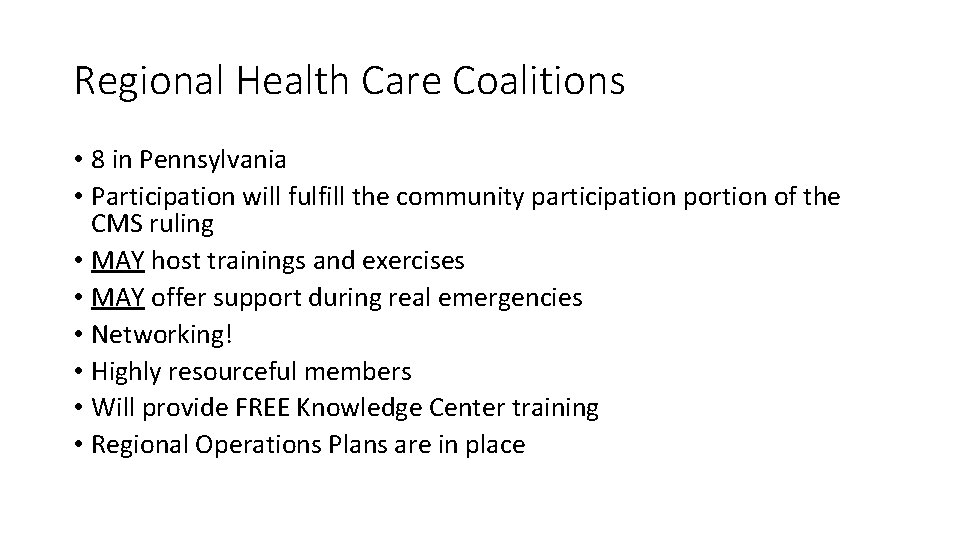 Regional Health Care Coalitions • 8 in Pennsylvania • Participation will fulfill the community
