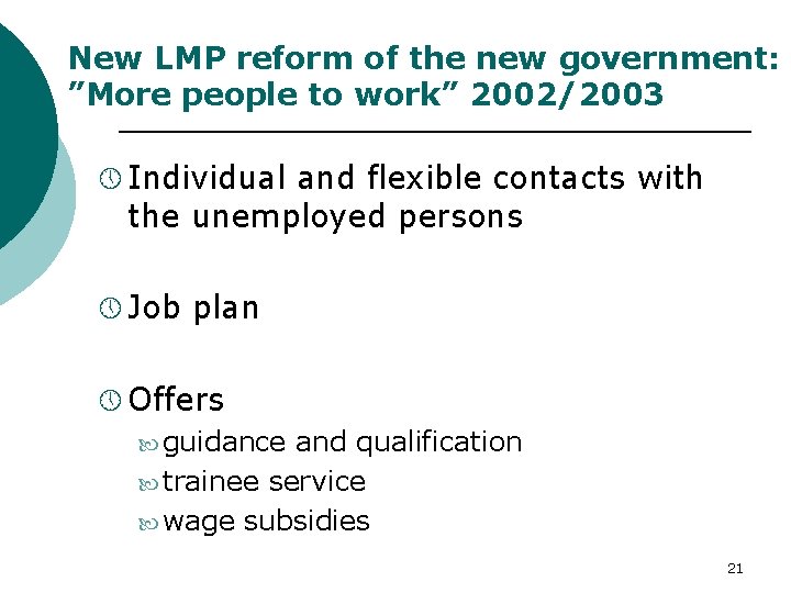 New LMP reform of the new government: ”More people to work” 2002/2003 » Individual