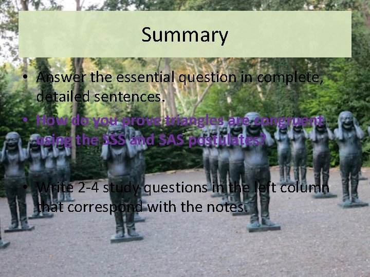 Summary • Answer the essential question in complete, detailed sentences. • How do you Summary • Answer the essential question in complete, detailed sentences. • How do you