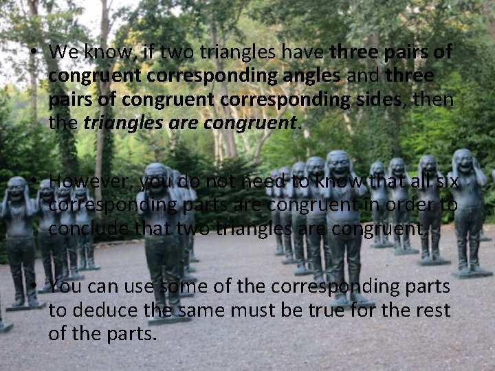 • We know, if two triangles have three pairs of congruent corresponding angles • We know, if two triangles have three pairs of congruent corresponding angles