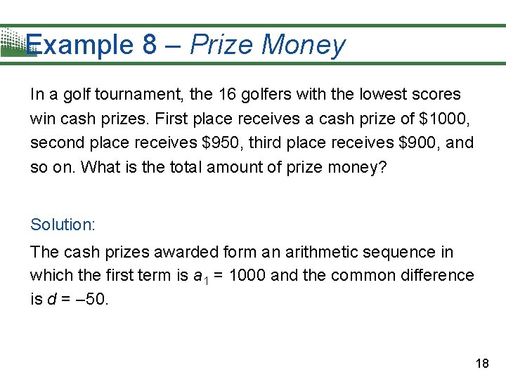 Example 8 – Prize Money In a golf tournament, the 16 golfers with the