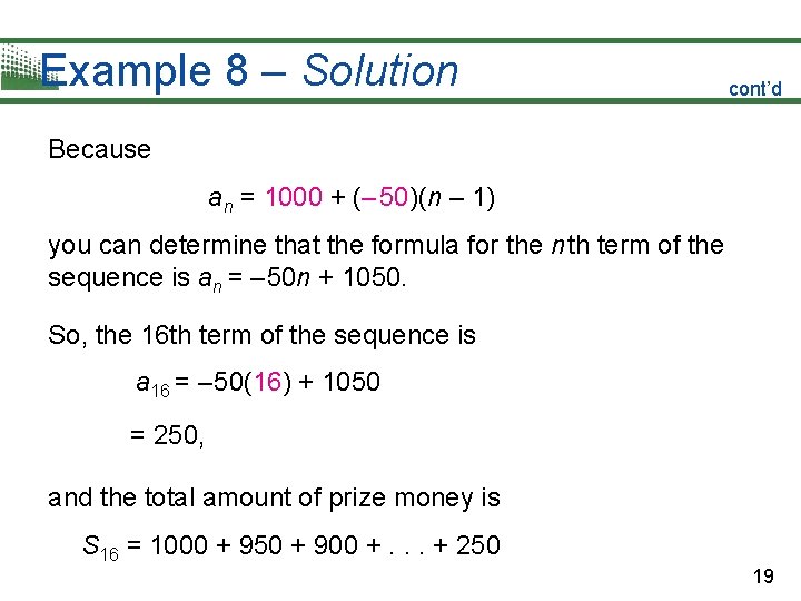 Example 8 – Solution cont’d Because an = 1000 + (– 50)(n – 1)