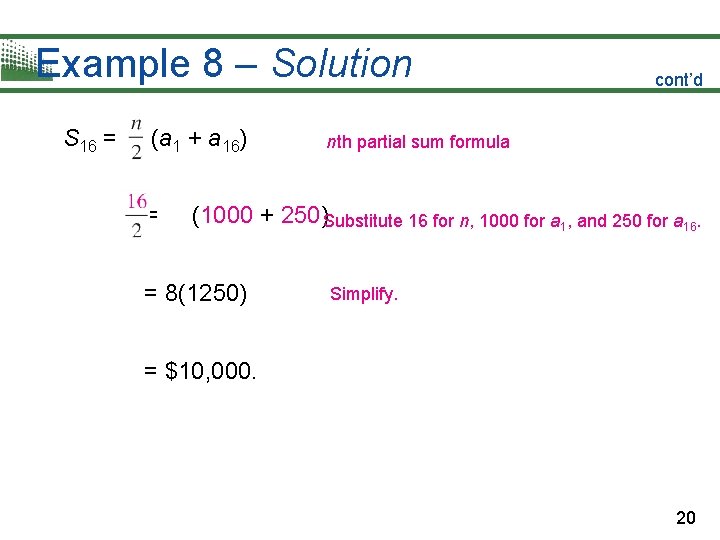 Example 8 – Solution S 16 = (a 1 + a 16) = cont’d