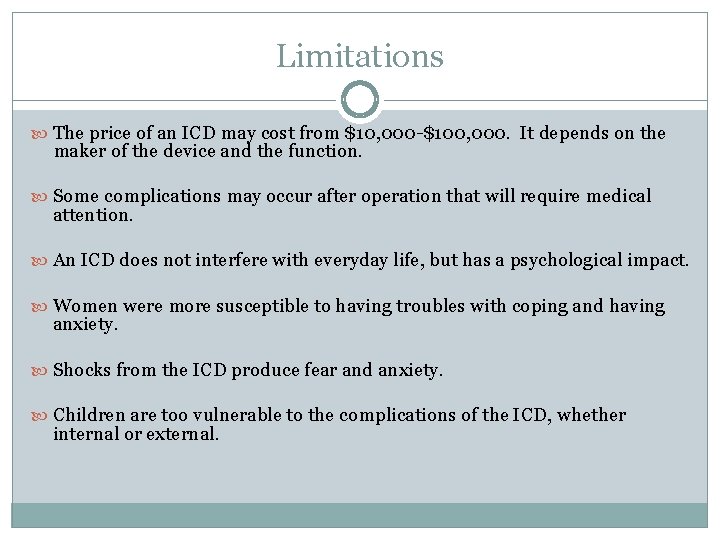 Limitations The price of an ICD may cost from $10, 000 -$100, 000. It