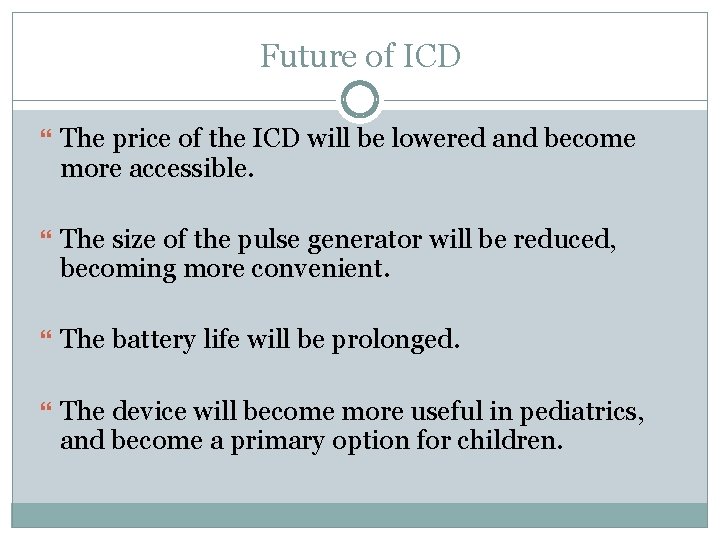 Future of ICD The price of the ICD will be lowered and become more