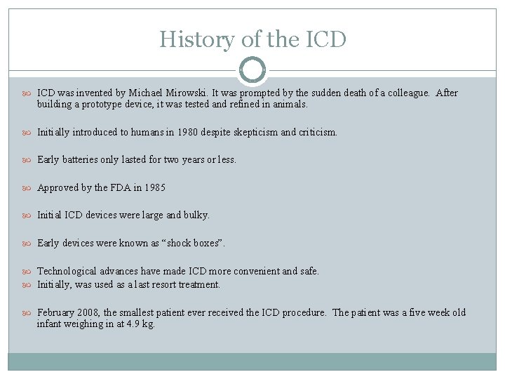 History of the ICD was invented by Michael Mirowski. It was prompted by the