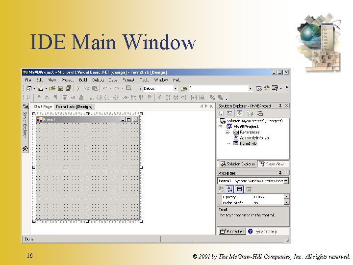 IDE Main Window 16 © 2001 by The Mc. Graw-Hill Companies, Inc. All rights IDE Main Window 16 © 2001 by The Mc. Graw-Hill Companies, Inc. All rights