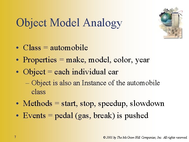 Object Model Analogy • Class = automobile • Properties = make, model, color, year Object Model Analogy • Class = automobile • Properties = make, model, color, year