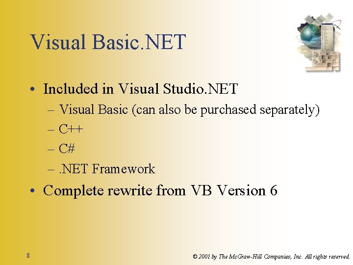 Visual Basic. NET • Included in Visual Studio. NET – Visual Basic (can also Visual Basic. NET • Included in Visual Studio. NET – Visual Basic (can also