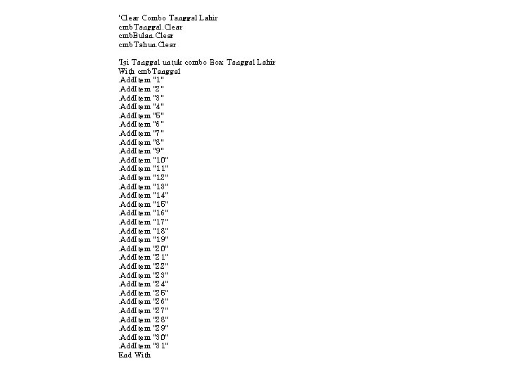 'Clear Combo Tanggal Lahir cmb. Tanggal. Clear cmb. Bulan. Clear cmb. Tahun. Clear 'Isi