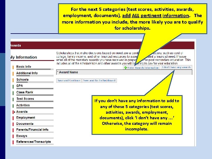 For the next 5 categories (test scores, activities, awards, employment, documents), add ALL pertinent