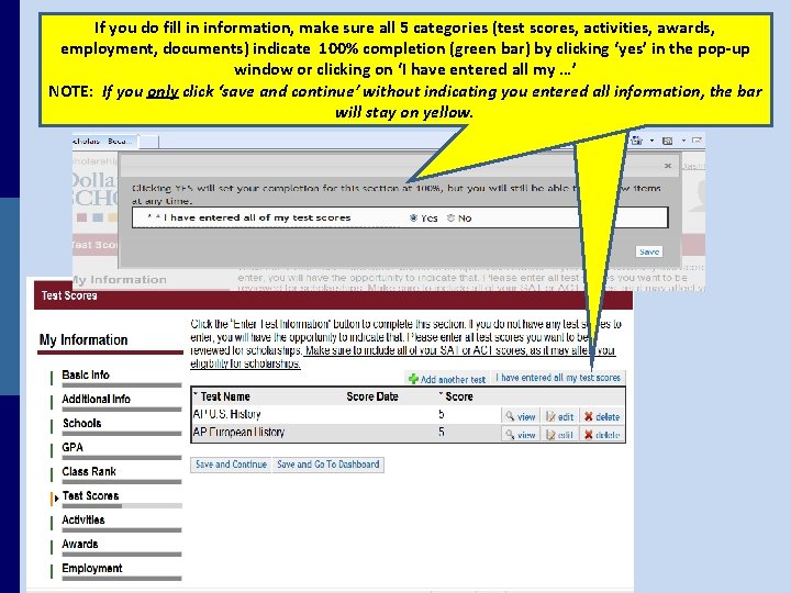 If you do fill in information, make sure all 5 categories (test scores, activities,