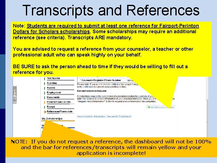 Transcripts and References Note: Students are required to submit at least one reference for