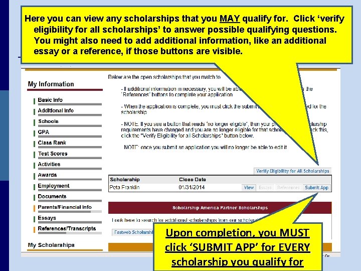Here you can view any scholarships that you MAY qualify for. Click ‘verify eligibility