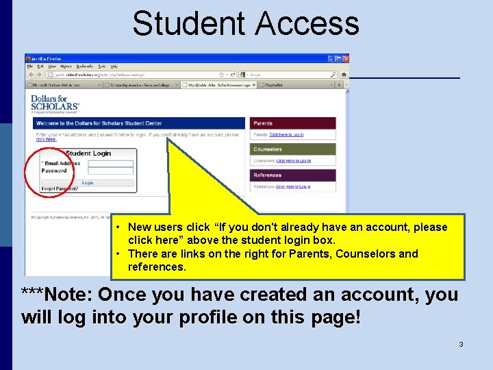 Student Access • New users click “If you don't already have an account, please