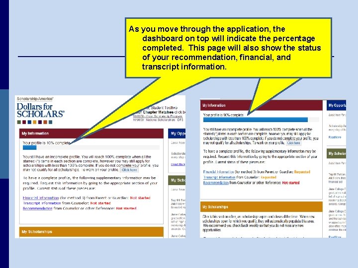 As you move through the application, the dashboard on top will indicate the percentage