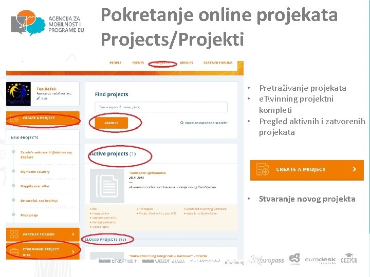 Pokretanje online projekata Projects/Projekti • Pretraživanje projekata • e. Twinning projektni kompleti • Pregled