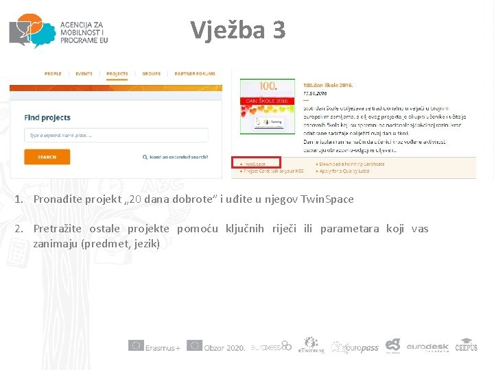 Vježba 3 1. Pronađite projekt „ 20 dana dobrote” i uđite u njegov Twin.