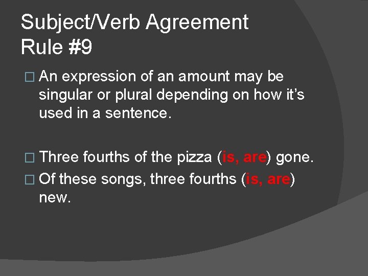 Subject/Verb Agreement Rule #9 � An expression of an amount may be singular or