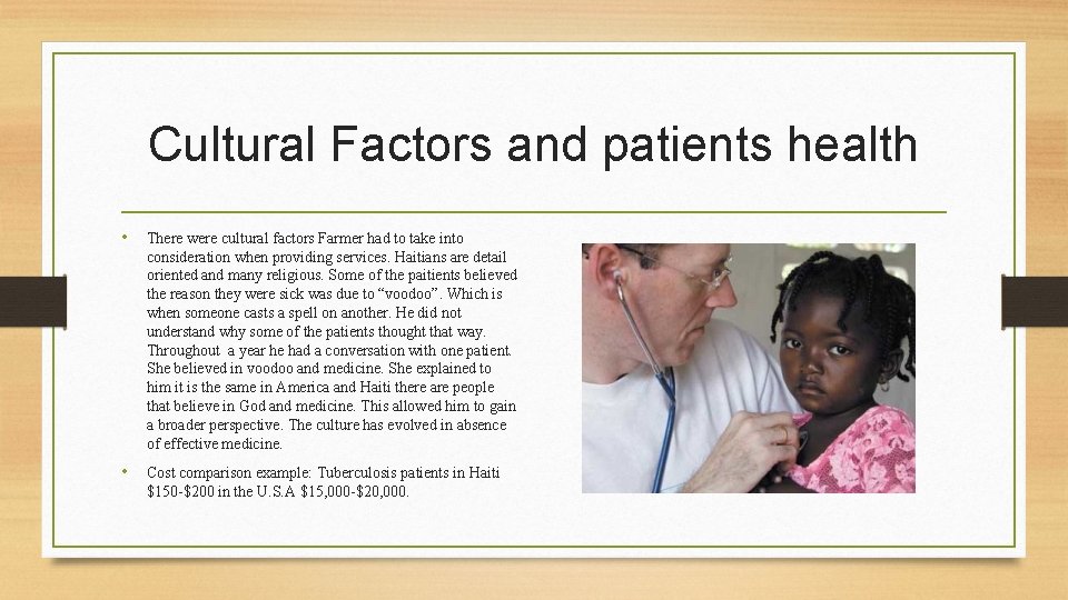 Cultural Factors and patients health • There were cultural factors Farmer had to take