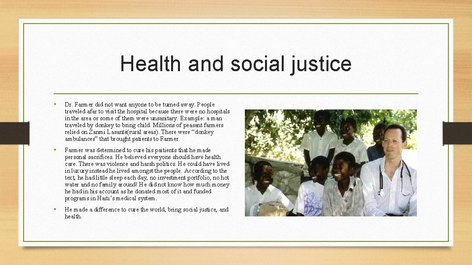 Health and social justice • Dr. Farmer did not want anyone to be turned