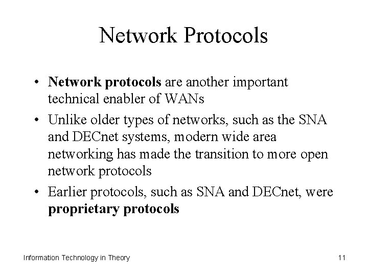 Network Protocols • Network protocols are another important technical enabler of WANs • Unlike