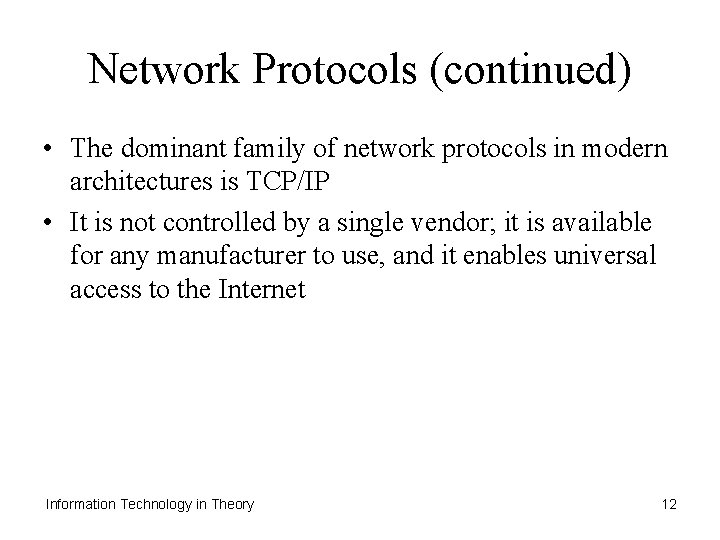 Network Protocols (continued) • The dominant family of network protocols in modern architectures is