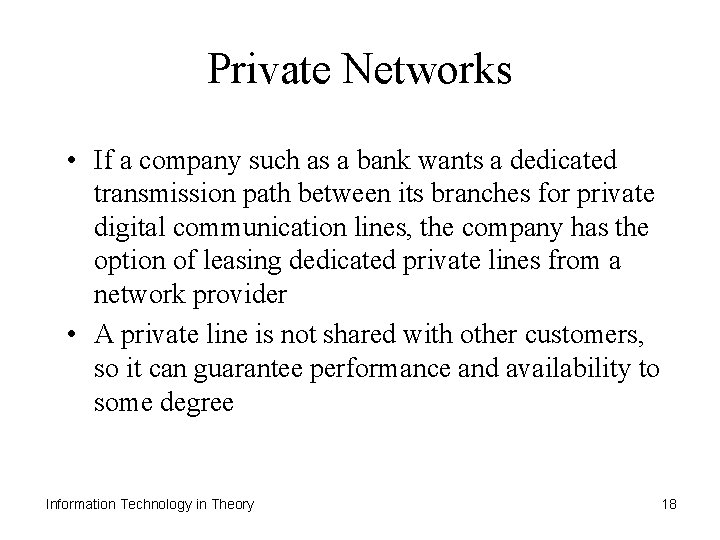 Private Networks • If a company such as a bank wants a dedicated transmission