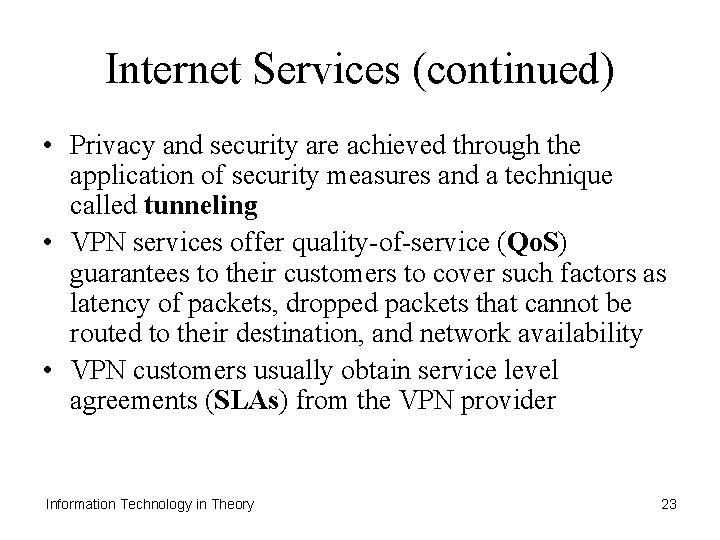 Internet Services (continued) • Privacy and security are achieved through the application of security