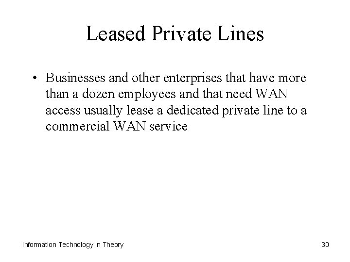 Leased Private Lines • Businesses and other enterprises that have more than a dozen