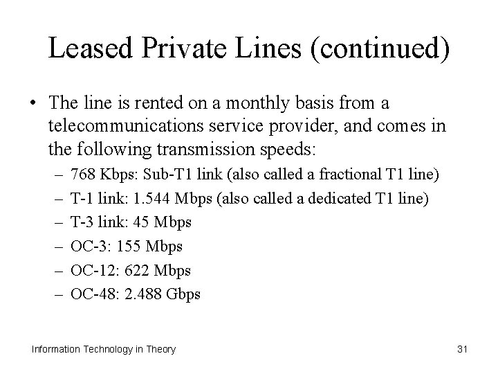 Leased Private Lines (continued) • The line is rented on a monthly basis from