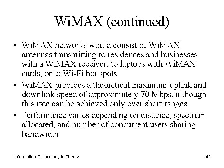 Wi. MAX (continued) • Wi. MAX networks would consist of Wi. MAX antennas transmitting