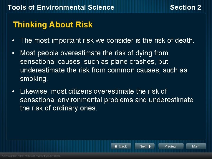 Tools of Environmental Science Section 2 Thinking About Risk • The most important risk