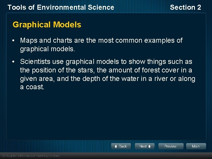 Tools of Environmental Science Section 2 Graphical Models • Maps and charts are the
