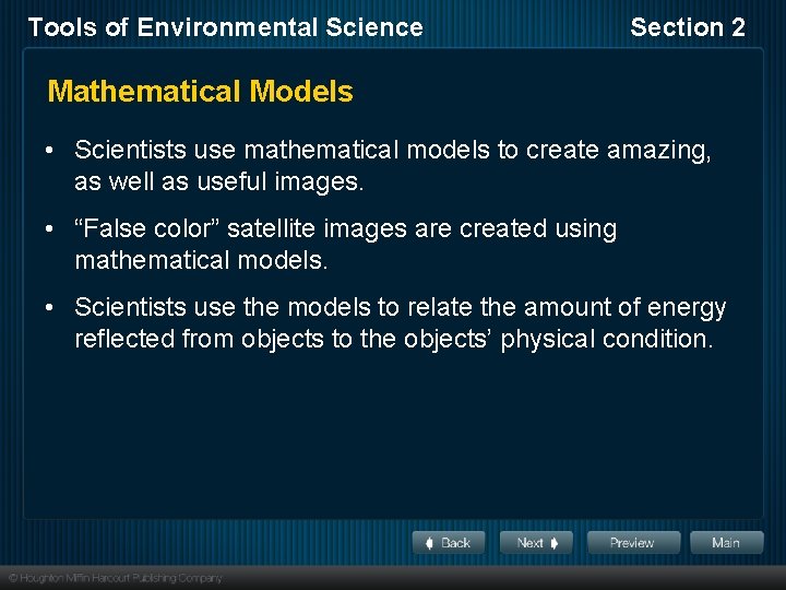 Tools of Environmental Science Section 2 Mathematical Models • Scientists use mathematical models to