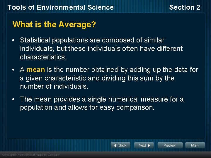 Tools of Environmental Science Section 2 What is the Average? • Statistical populations are