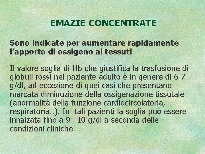 EMAZIE CONCENTRATE Sono indicate per aumentare rapidamente l’apporto di ossigeno ai tessuti Il valore