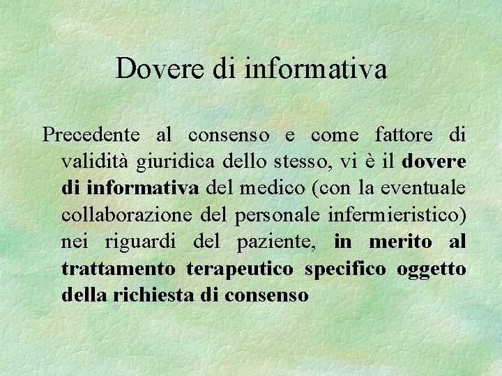 Dovere di informativa Precedente al consenso e come fattore di validità giuridica dello stesso,