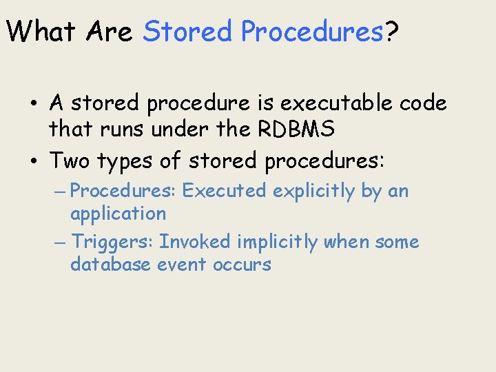 What Are Stored Procedures? • A stored procedure is executable code that runs under What Are Stored Procedures? • A stored procedure is executable code that runs under