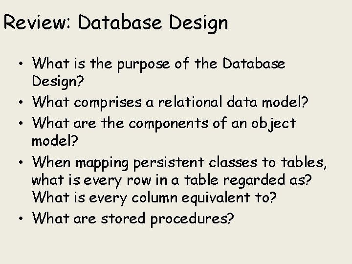 Review: Database Design • What is the purpose of the Database Design? • What Review: Database Design • What is the purpose of the Database Design? • What